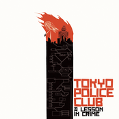 Tokyo Police Club: A Lesson In Crime