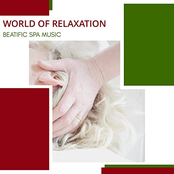 World Of Relaxation: Beatific Spa Music