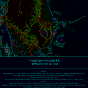 imaginary mixtape #03: TOWARD THE GHOST