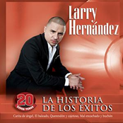 Larry Hernandez: La Historia De Los Éxitos