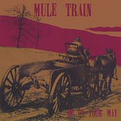 Done My Time by Mule Train