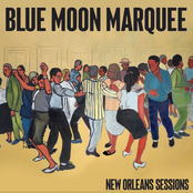 Blue Moon Marquee: New Orleans Sessions