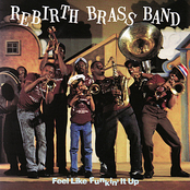 The Rebirth Brass Band: Feel Like Funkin' It Up