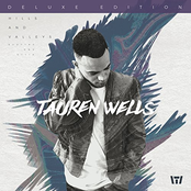 Tauren Wells: Hills and Valleys (Deluxe Edition)