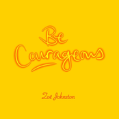 Be Courageous