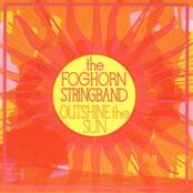 Foghorn Stringband: Outshine the Sun