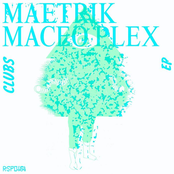 Maetrik & Maceo Plex