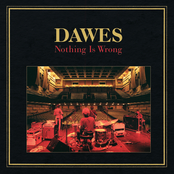 Dawes: Nothing Is Wrong
