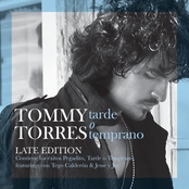 Tommy Torres: Tarde O Temprano (Late Edition)