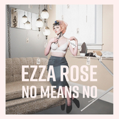 Ezza Rose: No Means No