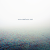 East of Oceans - Broken Seas EP