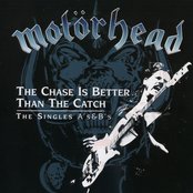 Album cover for The Chase Is Better Than The Catch - The Singles A's & B's, by Motörhead