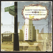 Matt Watroba: Shine Right Through the Dark