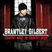 Brantley Gilbert: Country Must Be Country Wide