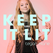 Tegan Marie: Keep It Lit