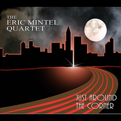 Eric Mintel Quartet: Just Around the Corner