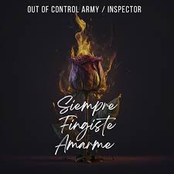 Out of Control Army: Siempre Fingiste Amarme