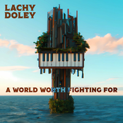 Lachy Doley: A World Worth Fighting For