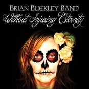 Brian Buckley Band: Without Injuring Eternity