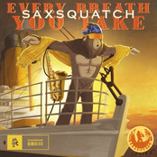 Saxsquatch: Every Breath You Take