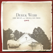 She Must And Shall Go Free by Derek Webb