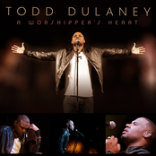 Todd Dulaney: A Worshipper's Heart