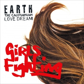 Girls Fighting by Earth The Californian Love Dream