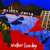 Golden Smog: Another Fine Day