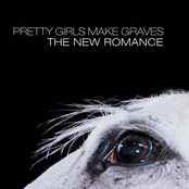 The New Romance by Pretty Girls Make Graves