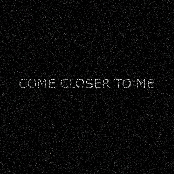 Come Closer to Me - Single