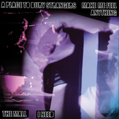 Make Me Feel Anything/I Need