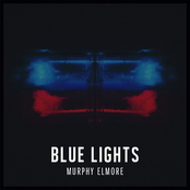 Murphy Elmore: Blue Lights