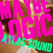 Maybe Logic by Atlas Sound