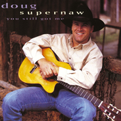 Doug Supernaw: You Still Got Me