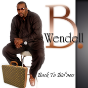 Wendell B: Back Ta Bid'ness