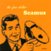 The Five Dollar Seamus
