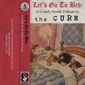 Let's Go To Bed: A Comfy Synth tribute to The Cure