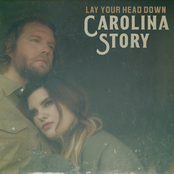 Carolina Story: Lay Your Head Down