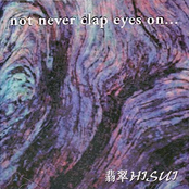 not never clap eyes on...