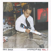 Eric Dash: Unspecified Vol. 1
