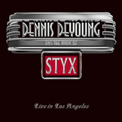 Dennis Deyoung: …And The Music Of Styx Live in Los Angeles