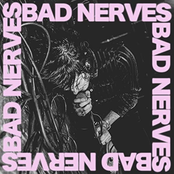 Bad Nerves: BAD NERVES