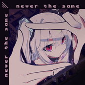 never the same