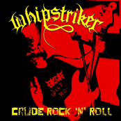 Whipstriker: Crude Rock 'n' Roll