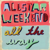 Be There by Allstar Weekend