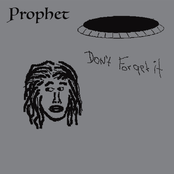 Prophet: Don't Forget It