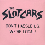 Don't Hassle Us, We're Local!
