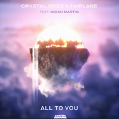 Crystal Skies: All To You (feat. Micah Martin)