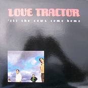 Love Tractor: 'Til the Cows Come Home