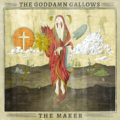 The Goddamn Gallows: The Maker